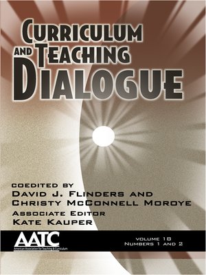 cover image of Curriculum and Teaching Dialogue, Volume 18, Numbers 1 & 2